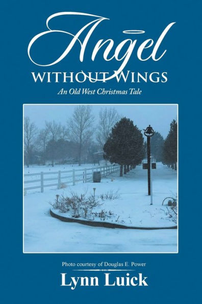 Angel Without Wings: An Old West Christmas Tale - 9781778830303