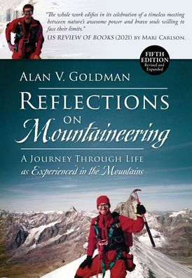 Reflections On Mountaineering: A Journey Through Life As Experienced In The Mountains (Fifth Edition, Revised And Expanded) - 9781778830563