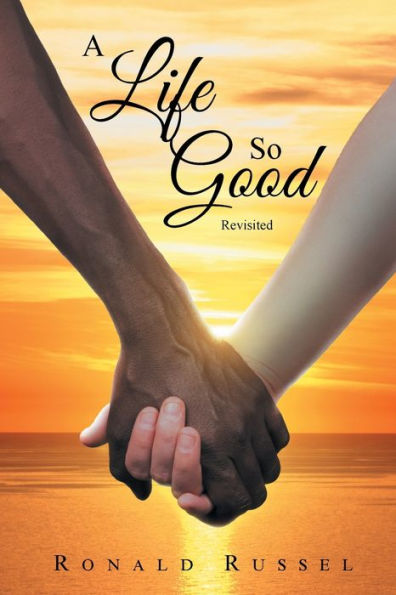 A Life So Good Revisited - 9781778830884