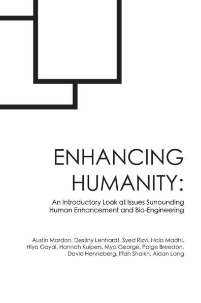 Enhancing Humanity: An Introductory Look At Issues Surrounding Human Enhancement And Bio-Engineering - 9781778890376