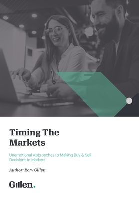 Timing The Markets: Unemotional Approaches To Making Buy & Sell Decisions In Markets - 9781781195529