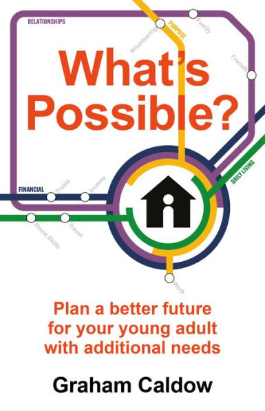 What’S Possible?: Plan A Better Future For Your Young Adult With Additional Needs