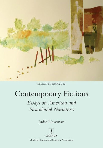 Contemporary Fictions: Essays On American And Postcolonial Narratives (Selected Essays) - 9781781883327