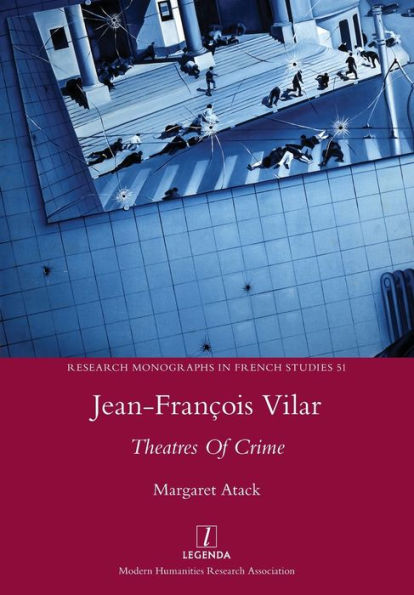 Jean-Francois Vilar: Theatres Of Crime (Research Monographs In French Studies) - 9781781883907