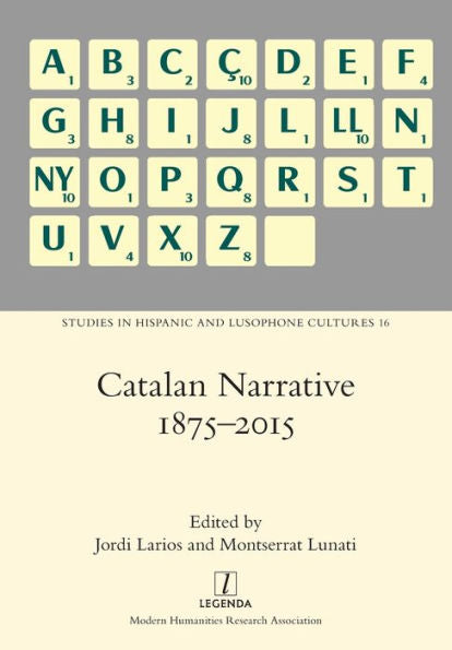 Catalan Narrative 1875-2015 (Studies In Hispanic And Lusophone Cultures) - 9781781884263