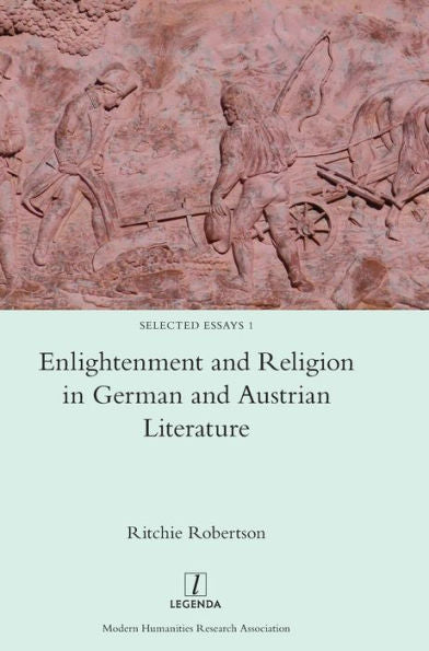 Enlightenment and Religion in German and Austrian Literature (1) (Selected Essays)