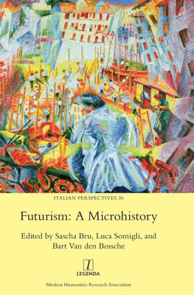 Futurism: A Microhistory (36) (Italian Perspectives)