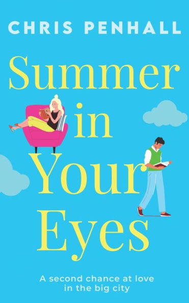 Summer In Your Eyes: The Brand New Utterly Heart-Warming Romance About Second Chances - 9781781895382