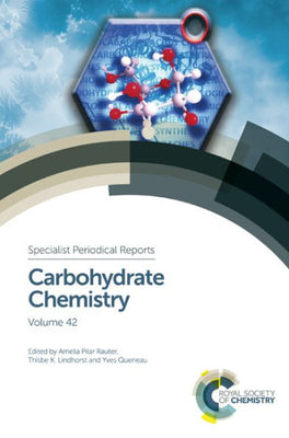 Carbohydrate Chemistry: Volume 42 (Specialist Periodical Reports, Volume 42)