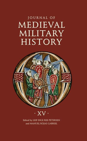 Journal of Medieval Military History: Volume XV: Strategies (Journal of Medieval Military History, 15)
