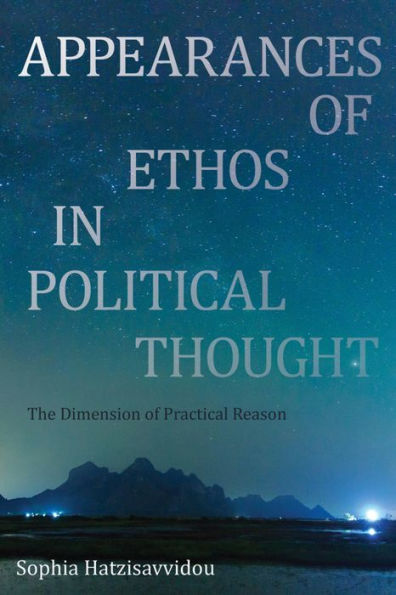 Appearances of Ethos in Political Thought: The Dimension of Practical Reason