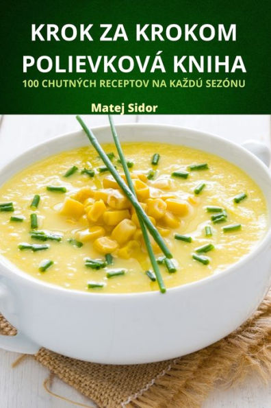 Krok Za Krokom Polievková Kniha (Slovak Edition)