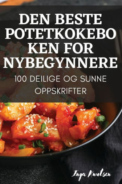 Den Beste Potetkokeboken For Nybegynnere (Norwegian Edition)