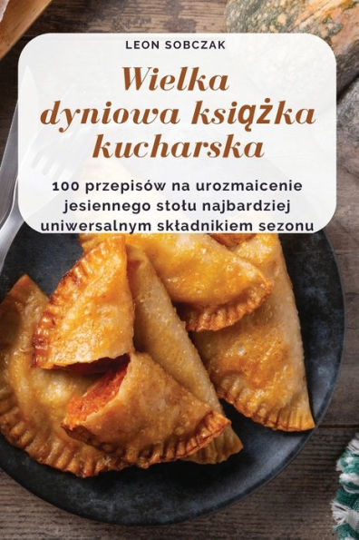 Wielka Dyniowa Ksiazka Kucharska (Polish Edition)
