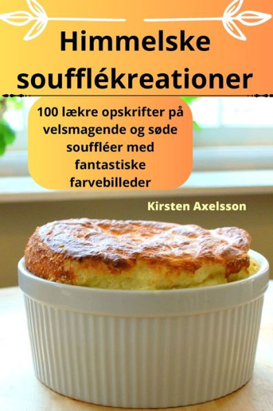 Himmelske Soufflekreationer (Danish Edition)