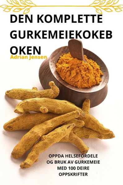 Den Komplette Gurkemeiekokeb Oken (Norwegian Edition)
