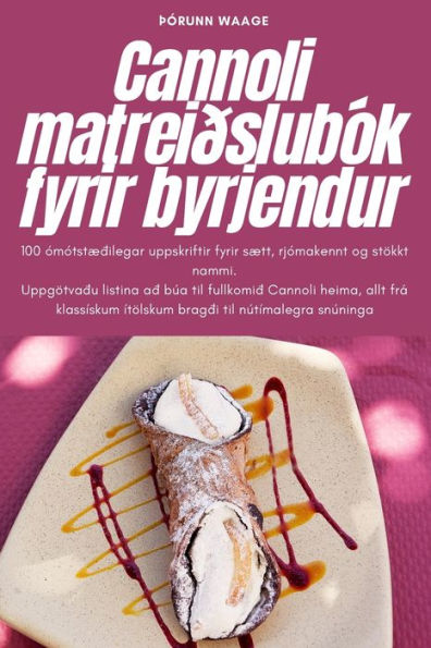 Cannoli Matreiðslubók Fyrir Byrjendur (Icelandic Edition)