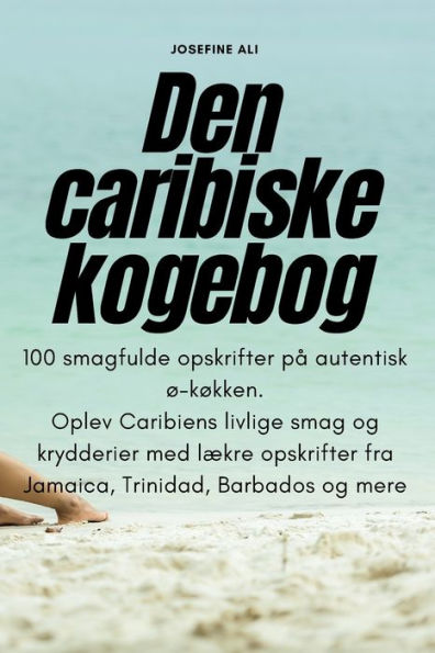 Den Caribiske Kogebog (Danish Edition)