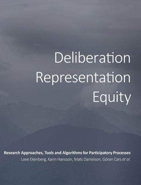 Deliberation, Representation, Equity: Research Approaches, Tools and Algorithms for Participatory Processes