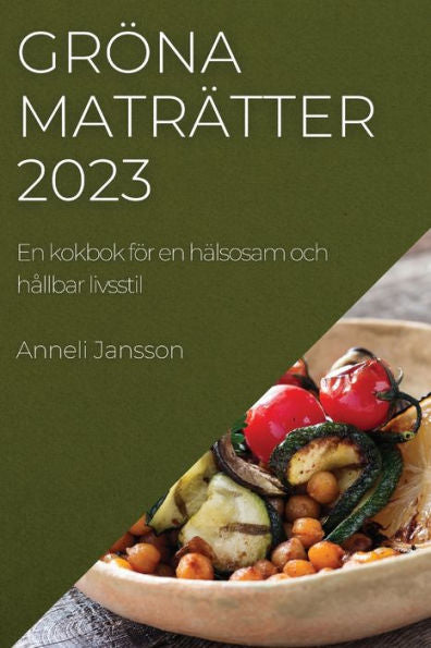 Gröna Maträtter 2023 (Swedish Edition)