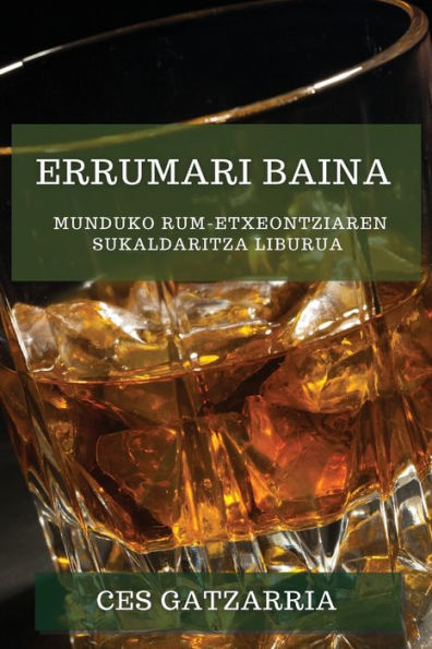 Errumari Baina: Munduko Rum-Etxeontziaren Sukaldaritza Liburua (Basque Edition)