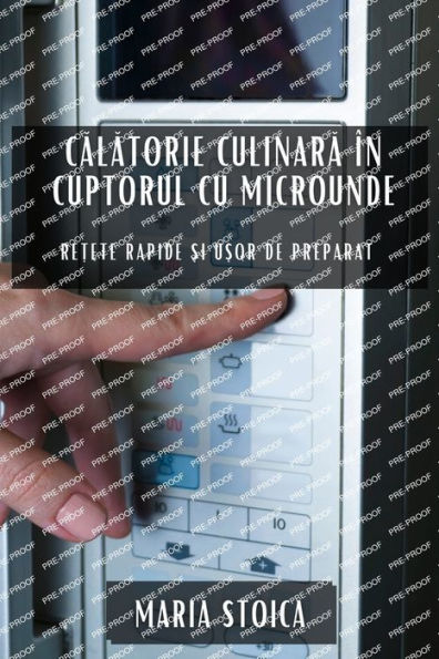 Calatorie Culinara În Cuptorul Cu Microunde: Re?Ete Rapide ?I U?Or De Preparat (Romanian Edition)
