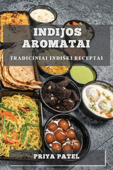 Indijos Aromatai: Tradiciniai Indiski Receptai (Lithuanian Edition)