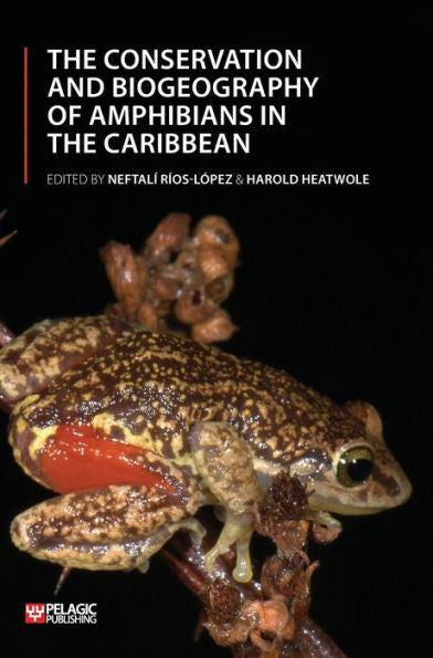 The Conservation And Biogeography Of Amphibians In The Caribbean