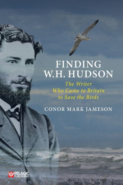 Finding W.H. Hudson: The Writer Who Came To Britain To Save The Birds