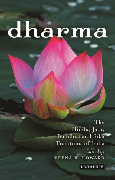 Dharma: The Hindu, Jain, Buddhist and Sikh Traditions of India (Library of Modern Religion)