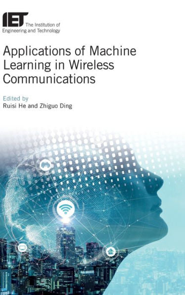 Applications of Machine Learning in Wireless Communications (Telecommunications)