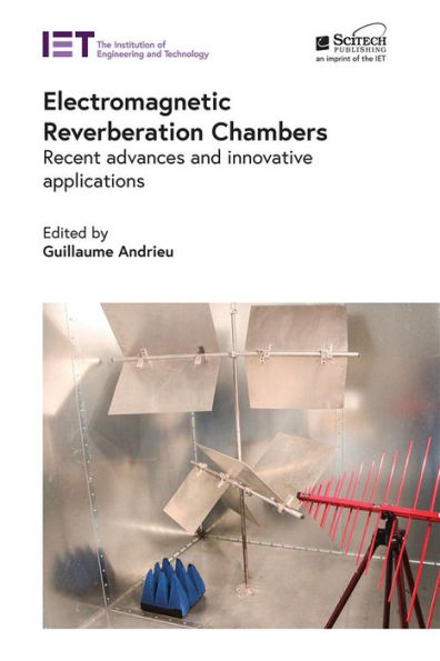 Electromagnetic Reverberation Chambers: Recent Advances And Innovative Applications (Electromagnetic Waves)
