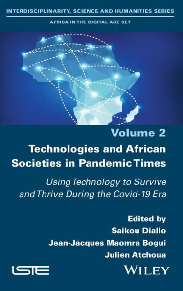 Technologies And African Societies In Pandemic Times: Using Technology To Survive And Thrive During The Covid-19 Era