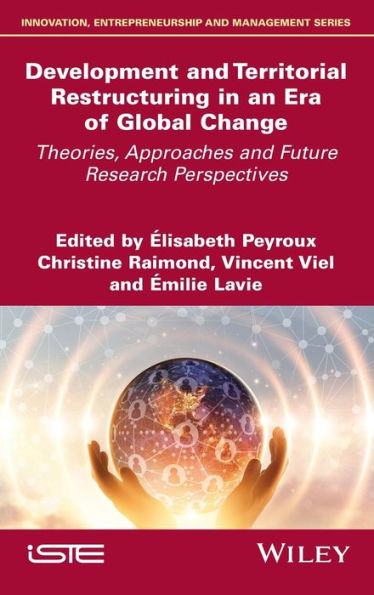 Development And Territorial Restructuring In An Era Of Global Change: Theories, Approaches And Future Research Perspectives