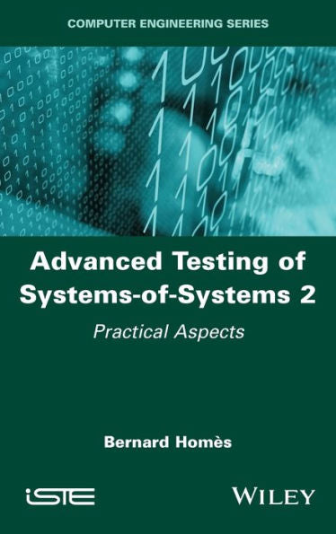 Advanced Testing Of Systems-Of-Systems, Volume 2: Practical Aspects (Computer Engineering)