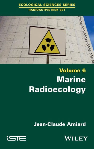 Marine Radioecology, Volume 6 (Ecological Sciences: Radioactive Risk, 6)