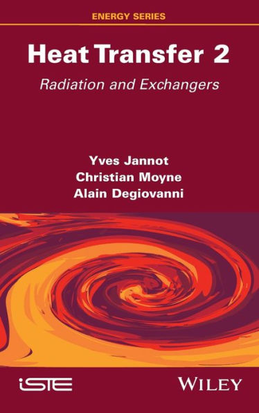 Heat Transfer, Volume 2: Radiation And Exchangers