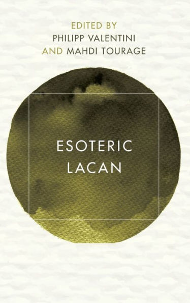 Esoteric Lacan (Reframing Continental Philosophy of Religion)