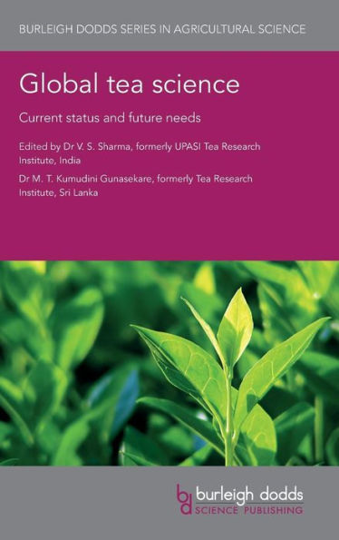 Global tea science: Current status and future needs (Burleigh Dodds Series in Agricultural Science)