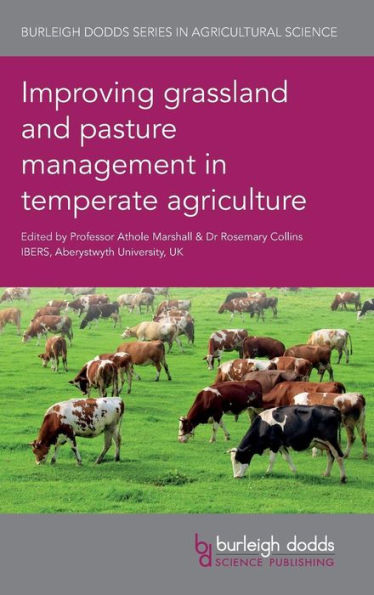 Improving grassland and pasture management in temperate agriculture (Burleigh Dodds Series in Agricultural Science)