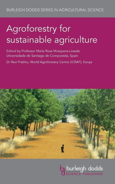 Agroforestry for sustainable agriculture (Burleigh Dodds Series in Agricultural Science)