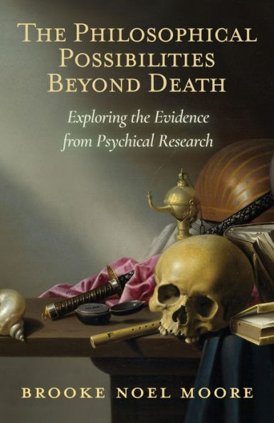 The Philosophical Possibilities Beyond Death: Exploring The Evidence From Psychical Research