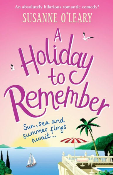 A Holiday to Remember: An absolutely hilarious romantic comedy (Maddy and Leanne Series)