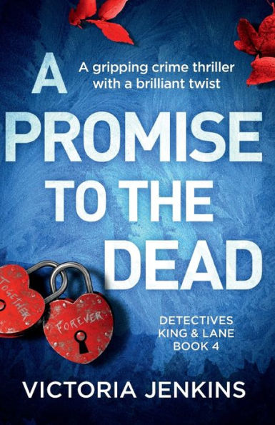A Promise to the Dead: A gripping crime thriller with a brilliant twist (Detectives King and Lane)