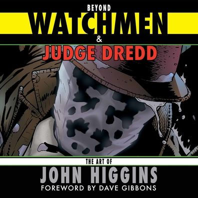 Más allá de Watchmen y el juez Dredd: el arte de John Higgins