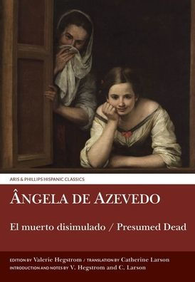 El Muerto Disimulado / Presumed Dead (Aris and Phillips Hispanic Classics)