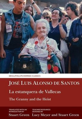 The Granny and the Heist / La Estanquera de Vallecas (Aris and Phillips Hispanic Classics)
