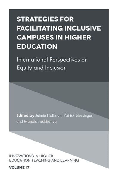 Strategies For Facilitating Inclusive Campuses In Higher Education: International Perspectives On Equity And Inclusion (Innovations In Higher Education Teaching And Learning, 17)