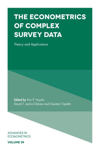 The Econometrics Of Complex Survey Data: Theory And Applications (Advances In Econometrics, 39)