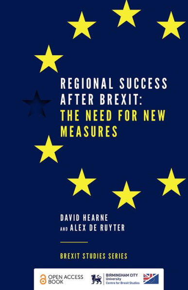 Regional Success After Brexit: The Need For New Measures (Brexit Studies Series)
